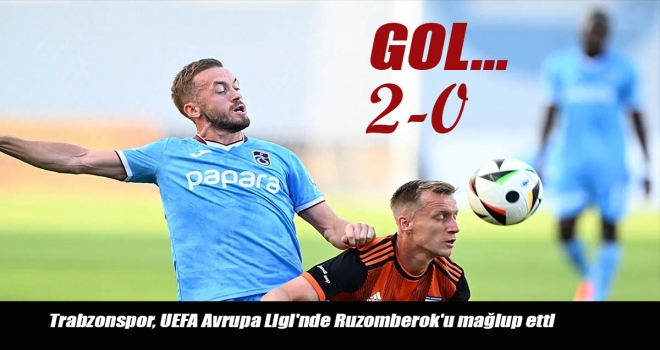 Trabzonspor, UEFA Avrupa Ligi'nde Ruzomberok'u mağlup etti