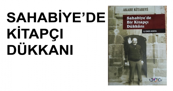 SAHABİYE'DE BİR KİTAPCI DÜKKANI