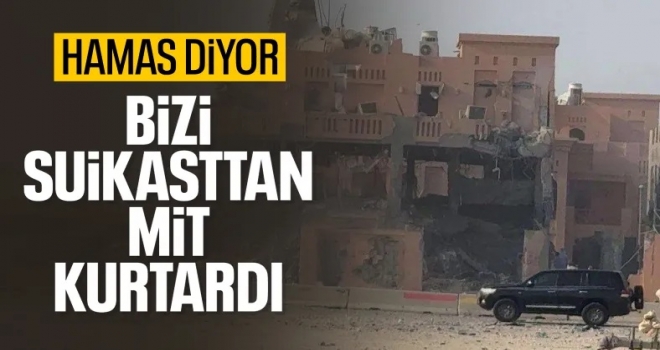 Katar'da Hamas heyetini MİT'in verdiği bilgi kurtardı