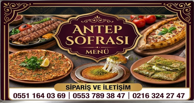 ANTEP SOFRASI AÇILIŞA ÖZEL FİYATLARLA FETİH MAHALLESİNDE HİZMETİNİZDE