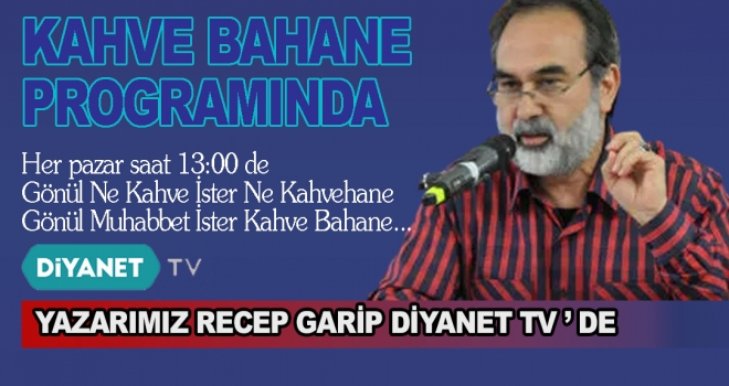 KAHVE BAHANE YAKINDA DİYANET TV'DE