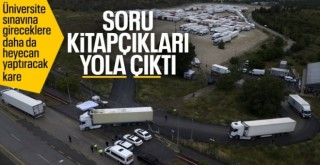 YKS soru kitapçıkları sınav merkezlerine gönderildi