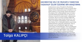 HACIBEKTAŞ VELİ VE MUCUR’A YANSIYAN TASAVVUF İZLERİ ÜZERİNE BİR ARAŞTIRMA
