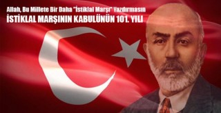 İSTİKLAL MARŞI'NIN KABULÜNÜN 101. YILI