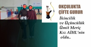 ÜMİT MERİÇ KIZ AİHL OKÇULUKTA  İMAM HATİPLERİN GURURU OLDU